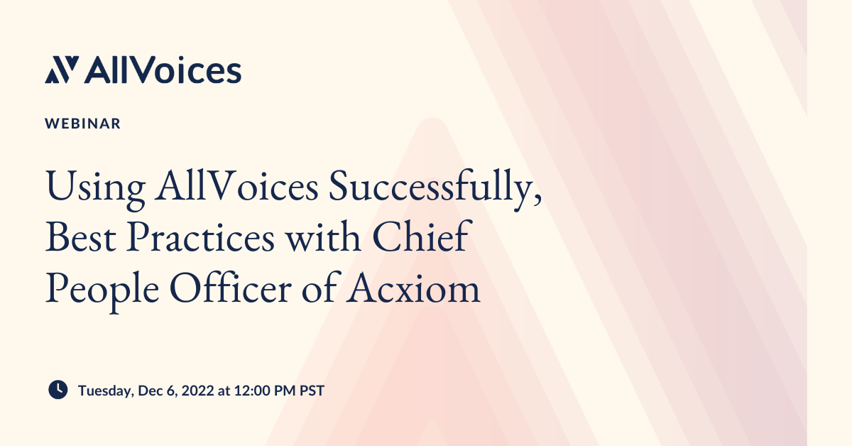 A fireside chat about how to effectively roll out AllVoices to employees, how employees typically raise concerns with AllVoices, and more. 